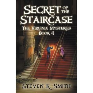 Secret of the Staircase -- Steven K. Smith
